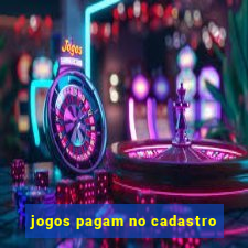 jogos pagam no cadastro